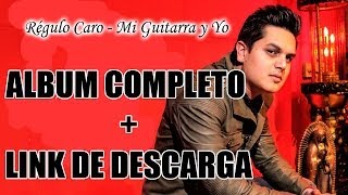 Regulo Caro - Mi Guitarra y Yo [Album Completo + Link de Descarga]