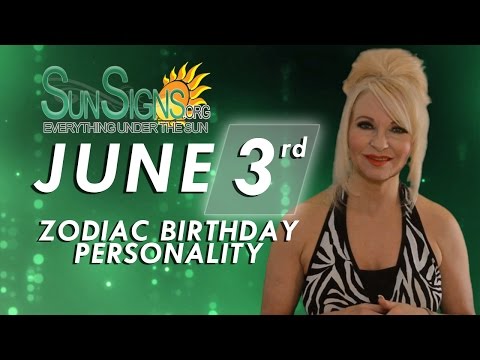 June 3rd Zodiac Horoscope Birthday Personality - Gemini - Part 2