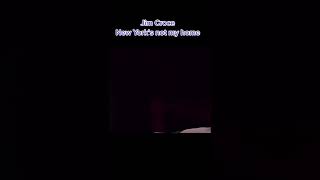 Jim Croce  New York&#39;s not my home