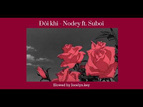 Đôi khi - Nodey ft. Suboi [slowed]