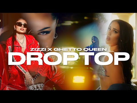 ZiZZi, Ghetto Queen - DROPTOP (Official Music Video)