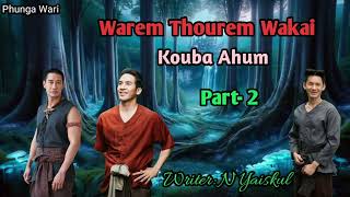 Download lagu Warem Thourem Wakai Kouba Ahum ( Part- 2 ) Phunga Wari  || Manipuri Story  mp3
