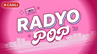 🔴  Radyo Pop 7/24 Canlı Dinle - Yeni Türkçe Hits - Seçme Pop Şarkılar 2026
