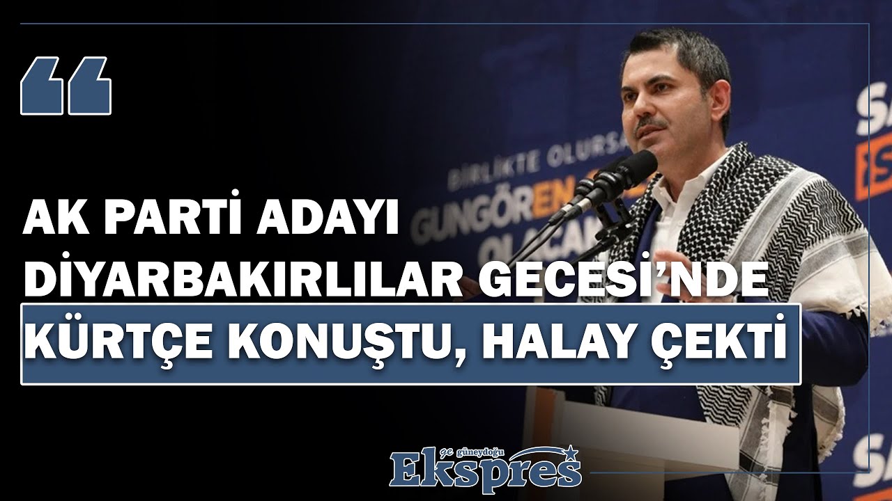 AK PARTİ ADAYI DİYARBAKIRLILAR GECESİ’NDE Kürtçe konuştu, halay çekti