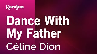 Dance With My Father - Céline Dion | Karaoke Version | KaraFun