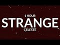 Celeste - Strange [1 Hour] | From strangers to friends [Tiktok Song]