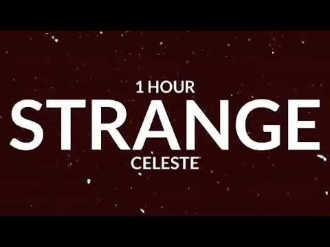 Celeste - Strange [1 Hour] | From strangers to friends [Tiktok Song]