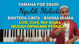 Download lagu Ngulik Melodi 'BAHTERA CINTA - Rhoma Irama (Lirik, Cord, Not Angka) Yamaha Psr Sx600 mp3