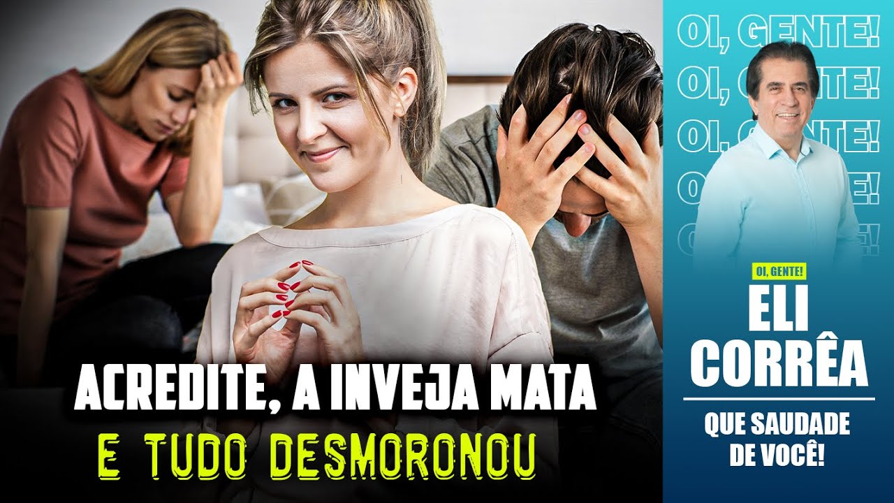 Acredite, a inveja mata e tudo desmoronou | Eli Corrêa Oficial |