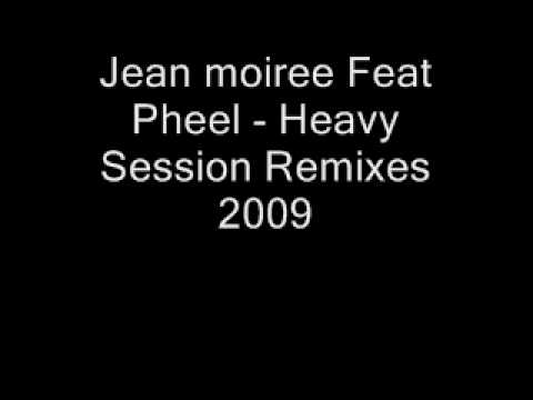 Jean Moiree feat Pheel - Heavy Session Remixes 2009