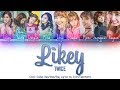 TWICE (트와이스) - Likey (라이키) Color Coded Han/Rom/Eng Lyrics