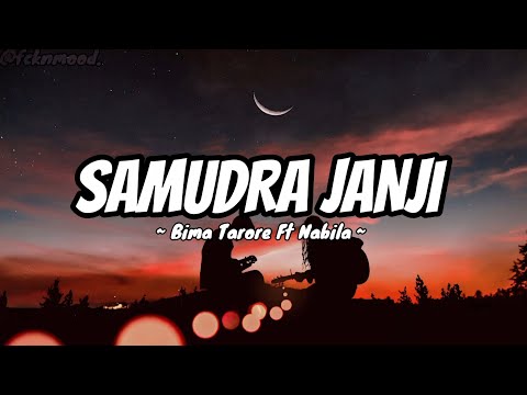 SAMUDRA JANJI - BIMA TARORE FT NABILA LYRICS ( SLOWED & REVERB )