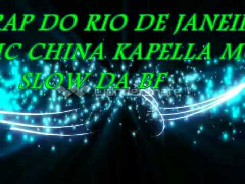RAP DO RIO DE JANEIRO  MC CHINA KAPELLA MC SLOW DA BF