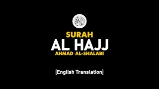 Download lagu Surah Al Hajj - Ahmad Al-Shalabi [ 022 ] I Beautiful Quran Recitation . mp3