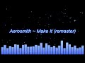 Aerosmith ~ Make It (remaster)
