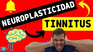 ✅ ¿Existe una CURA para el TINNITUS o ACÚFENO 🔔 ? Las claves de la NEUROPLASTICIDAD 🧠 Cerebral