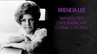 BRENDA LEE - WHEN MY DREAMBOAT COMES HOME