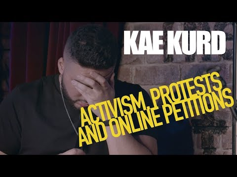ACTIVISM, PROTESTS AND ONLINE PETITIONS | KAE KURD COMEDY.