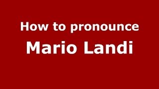 How to pronounce Mario Landi