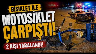 Bisiklet İle Motosiklet Çarpıştı 2 Kişi Yaralandı