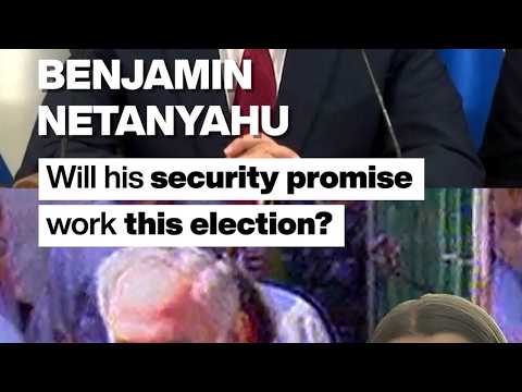 Will Netanyahu's security promise win him this election?