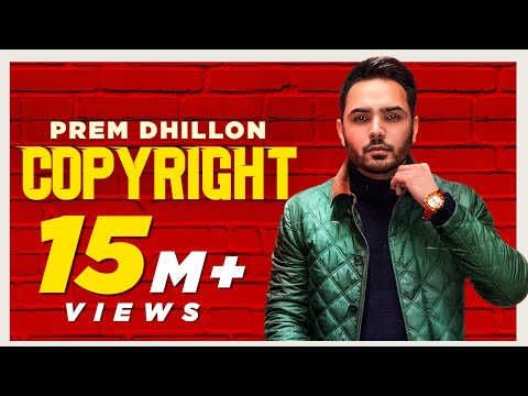 PREM DHILLON | Copyright | Sidhu Moosewala | Snappy | Sukh Sanghera | Latest Punjabi Songs 2021