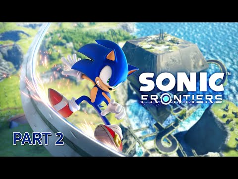 SONIC FRONTIERS - Gameplay Walkthrough Part 2