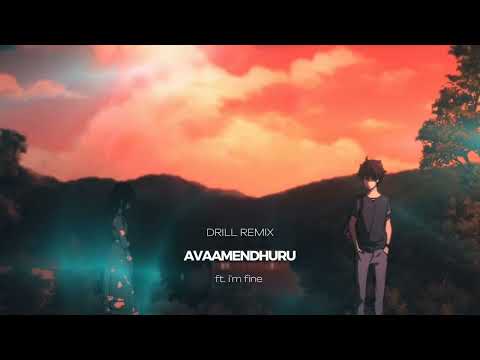 AVAAMENDHURU ft. i'm fine [ DRILL REMIX ]