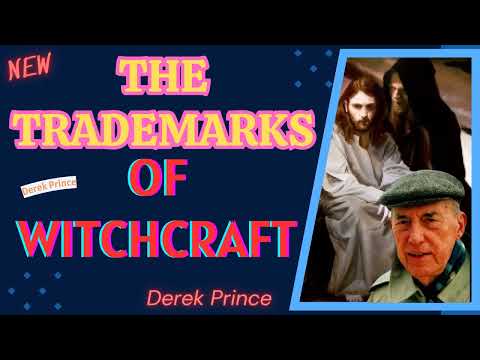 The Trademarks of Witchcraft - Derek Prince