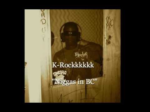 K-Rock- Niggas in BC   (BC Squad Ent.)