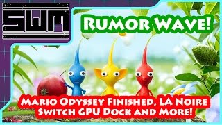 Rumor Wave! - Mario Odyssey Finished, LA Noire, Switch GPU Dock and More!