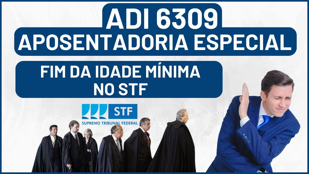 ADI 6309 no STF | Aposentadoria Especial vai mudar em 2025?