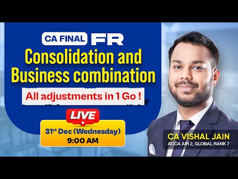All Adjustments | Business combination and Consolidation | CA Final FR Revisions | CA Vishal Jain