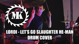 LORDI - Let&#39;s Go Slaughter He-Man - Drum Cover by Mr.Killjoy