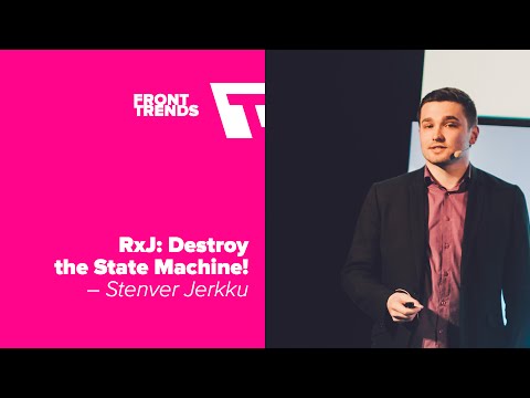 RxJS: destroy the state machine! – Stenver Jerkku / Front-Trends 2016