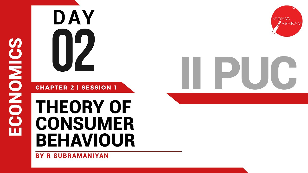 DAY 02 | ECONOMICS | II PUC  | THEORY OF CONSUMER BEHAVIOUR | L1