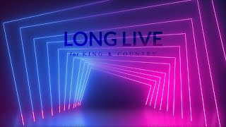 Long Live - for King &amp; Country (lyric video)