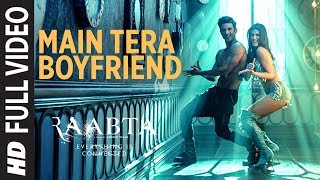 Main Tera Boyfriend Full Video | Raabta | Arijit Singh | Neha Kakkar | Sushant Singh Kriti Sanon