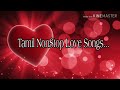 TAMIL NON STOP LOVE SONGS