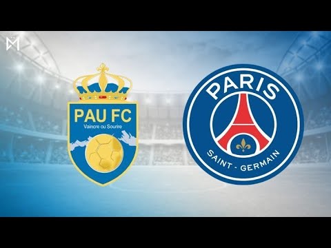 Pau fc vs PSG ll Coupe de France