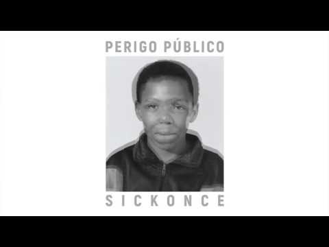 PERIGO PÚBLICO X SICKONCE   - Perigo