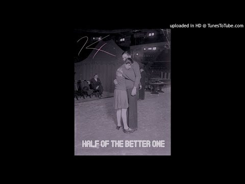 Video thumbnail for Half of the Better One