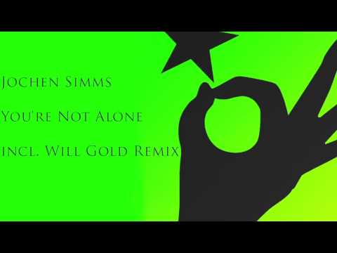 Jochen Simms - You're Not Alone (Will Gold Remix)