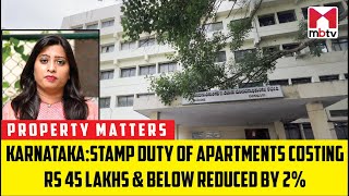 Karnataka: Stamp duty of apartments costing Rs.45 lakhs & below reduced by 2%