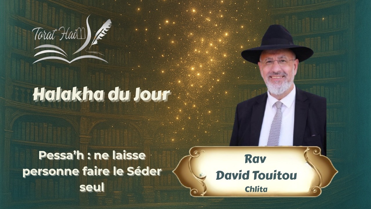 Pessah : ne laisse personne faire le Séder seul