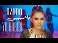 Ozoda - Ya Habibi /  يا حبيبي - ازادا  [Offıcıal Vıdeo 2018]