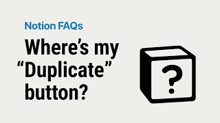 — Notion's app links vs. web links - Notion FAQ: Where's my "Duplicate" button?