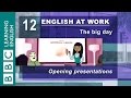 Opening a presentation – 12 – English at Work helps you start the right way