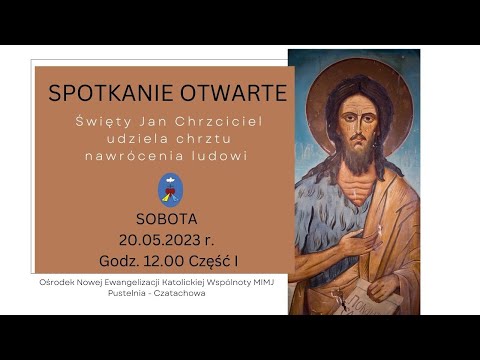 Spotkanie ewangelizacyjne otwarte. Transmisja Online Czatachowa. 20.05.2023 r. Godz. 12:00 Część I