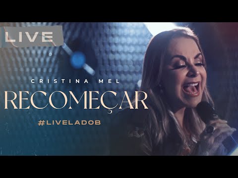 Cristina Mel - Recomeçar (Live Memórias & Canções - Lado B)